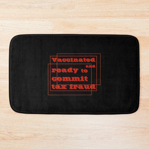 Item preview, Vaccinated And Ready To Commit Tax Fraud designed and sold by RJuliya.