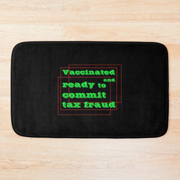 Item preview, Vaccinated And Ready To Commit Tax Fraud designed and sold by RJuliya.