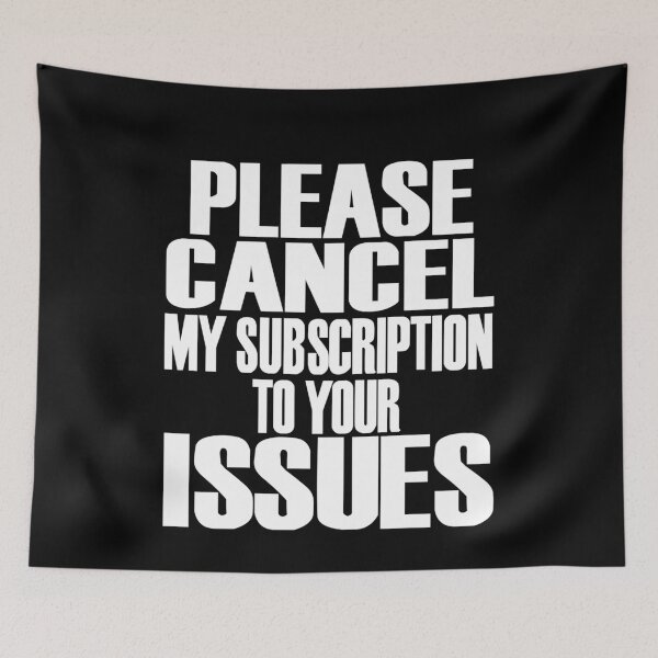 Item preview, Please Cancel My Subscription To Your Issues   designed and sold by clickmostro.