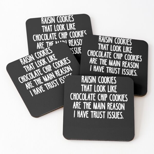 Item preview, Raisin Cookies That Look Like Chocolate Chip Cookies Are The Main Reason I Have Trust Issues. designed and sold by clickmostro.