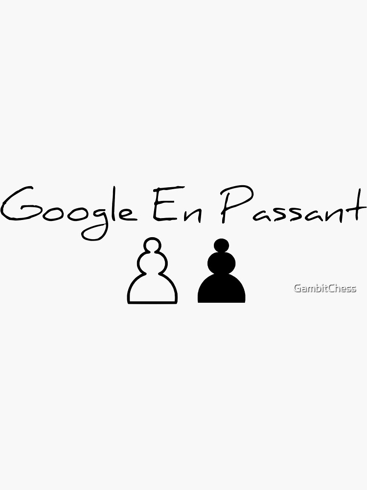 En Passant / Google En Passant