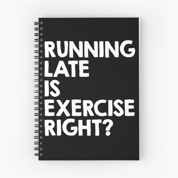 Item preview, Running Late Is Exercise Right? designed and sold by clickmostro.