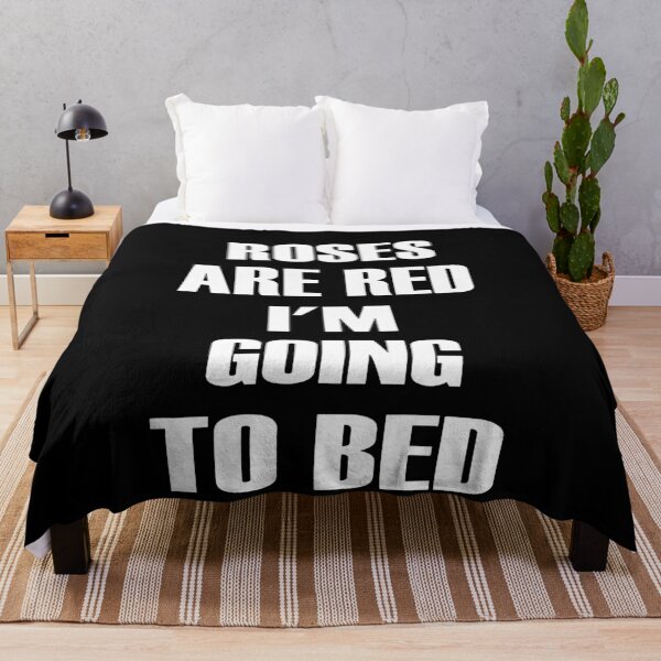 Item preview, Roses Are Red I'm Going To Bed designed and sold by clickmostro.