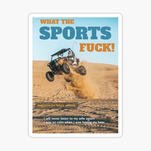  ▶ ️ WHAT THE SPORTS FUCK! ◀ ️ MAGAZINE FOR FUTURE WIDOWS✔️ Sticker