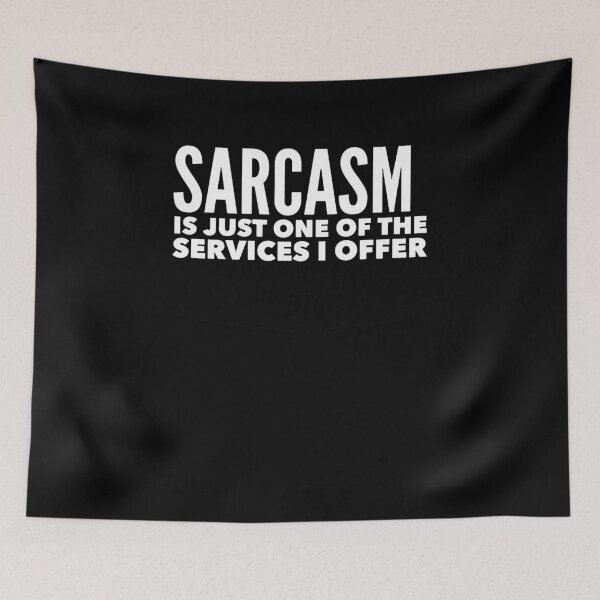 Item preview, Sarcasm Just One Of The Many Services I Offer - Funny Sarcastic Sayings  designed and sold by clickmostro.
