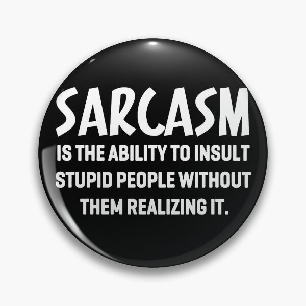 Item preview, Sarcasm Is The Ability To Insult Stupid People Without Them Realizing It  designed and sold by clickmostro.
