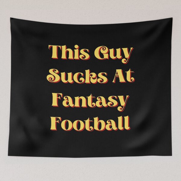 Item preview, This Guy Sucks At Fantasy Football Funny Quote designed and sold by mirzadesign.