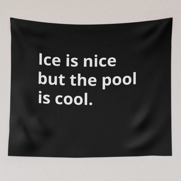 Item preview, Ice is nice but the pool is cool designed and sold by Kei-O-kay.