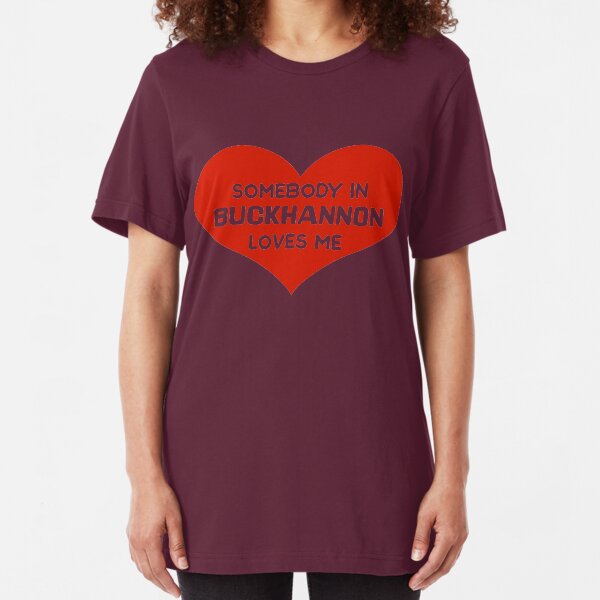 Someone in Buckhannon Loves Me Slim Fit T-Shirt