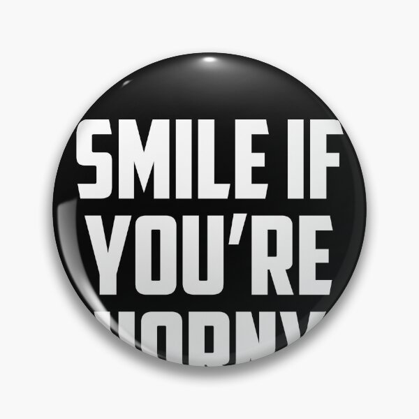 Item preview, Smile If You're Horny designed and sold by clickmostro.