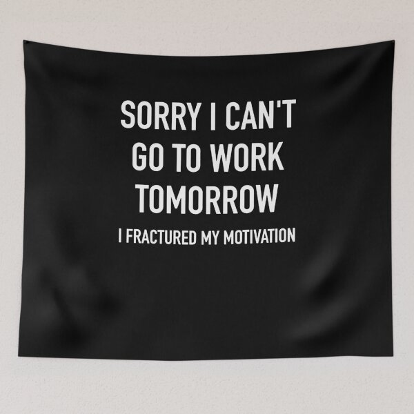 Item preview, Sorry I Can't Go To Work Tomorrow designed and sold by clickmostro.