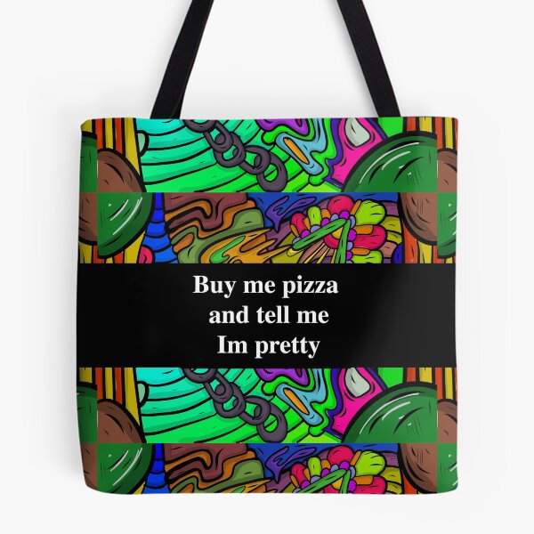 Item preview, buy me pizza and tell me im pretty designed and sold by MonoMerch26.