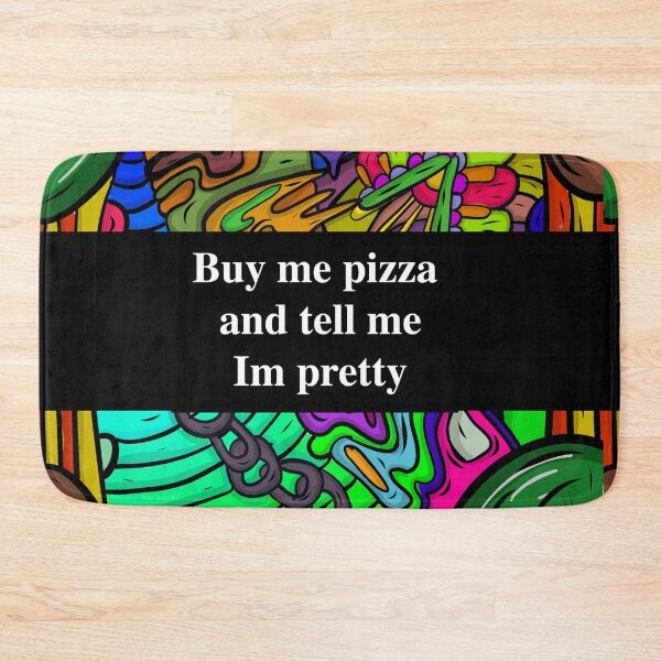 Item preview, buy me pizza and tell me im pretty designed and sold by MonoMerch26.
