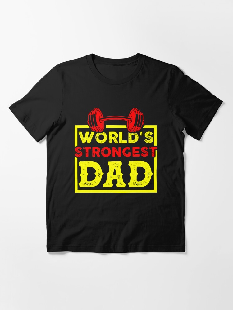 World's strongest dad Essential T-Shirt for Sale by Zexten