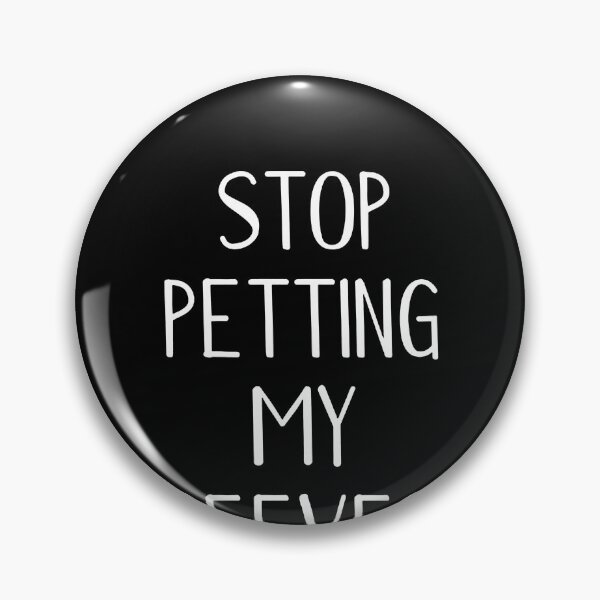 Item preview, Stop Petting My Peeves,gift Stop Petting My Peeves ,Stop Petting My Peeves gift for her  designed and sold by clickmostro.