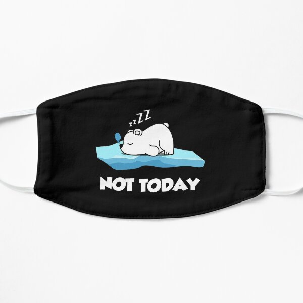 funny polar bear nope not today cute saying Flat Mask