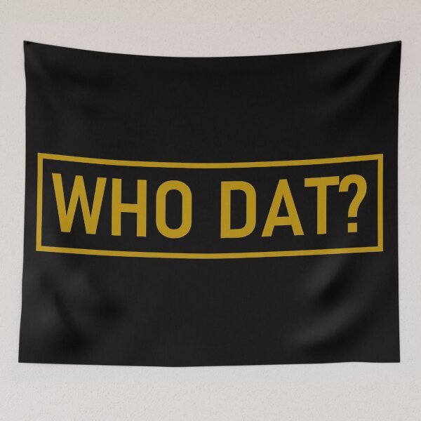 Item preview, WHO DAT? designed and sold by PSheekey.