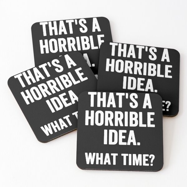 Item preview, That's A Horrible Idea. What Time? designed and sold by clickmostro.