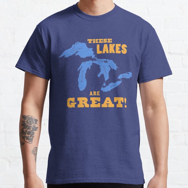 GREAT LAKES - These Lakes are Great! Classic T-Shirt