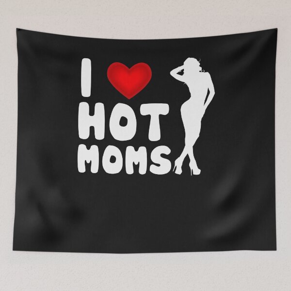 Item preview, I Love Hot Moms designed and sold by glynismalcolm.