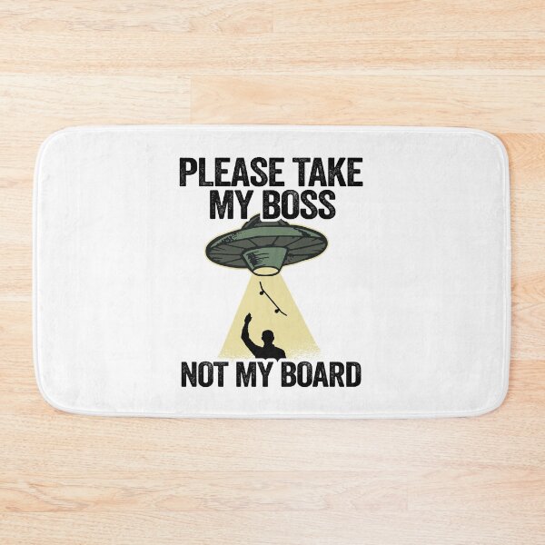 Item preview, Please Take My Boss Not My Board Funny Skateboard designed and sold by Stronzi.
