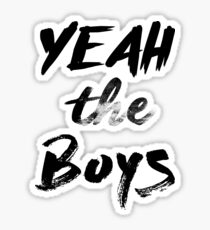 Yeah The Boys Sticker