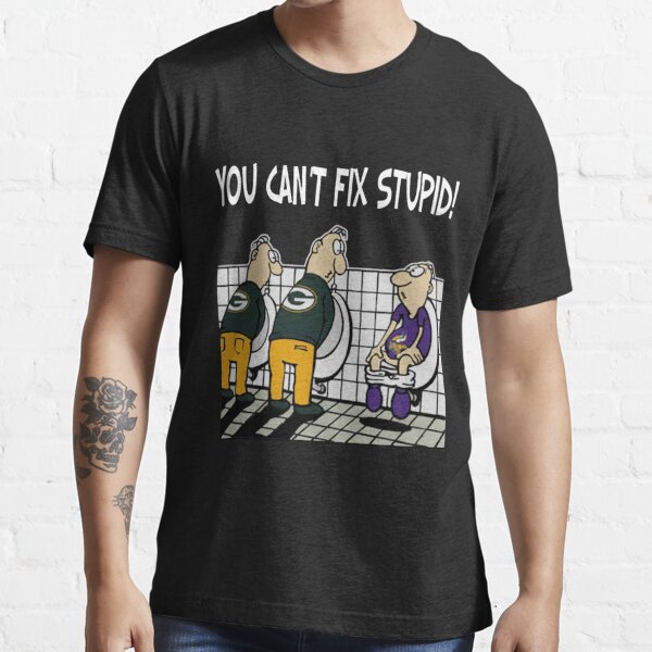 You Can't Not Fix Stupid Funny San Francisco 49ers T-Shirt - T-shirts Low  Price