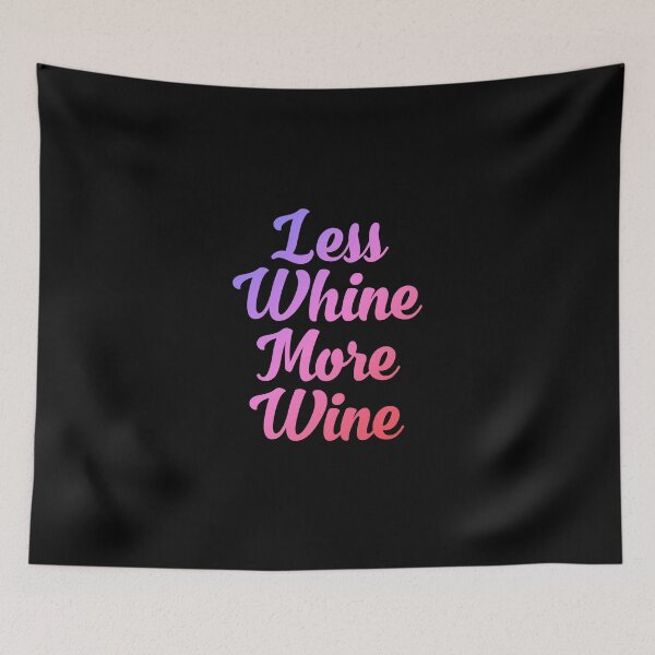 Item preview, Less whine more Wine | Wine lover  designed and sold by DynastyArt.