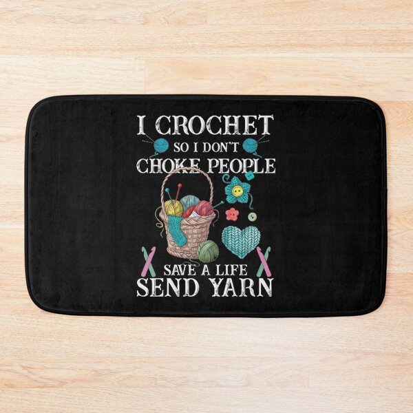 Item preview, I Crochet So I Dont Choke People designed and sold by Eric Raymond.