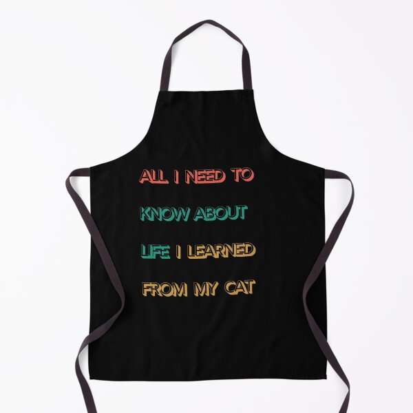 Item preview, All I Need To Know About Life I Learned From My Cat Funny Quote designed and sold by mirzadesign.