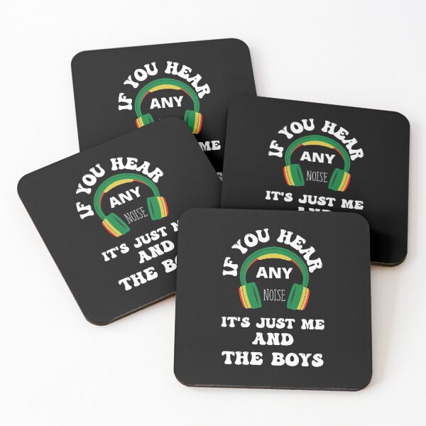 Item preview, If you Hear Any Noise It 'just Me And The Boys designed and sold by OMG Outfits .