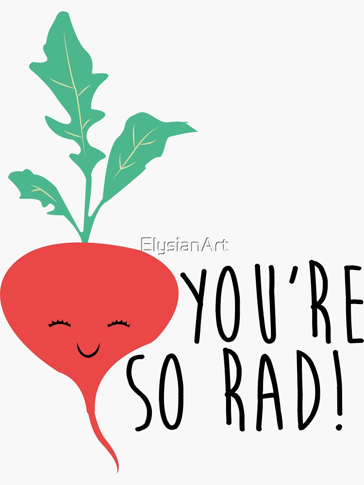 You're So Rad - Radish by ElysianArt