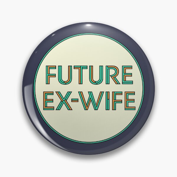 Item preview, Future Ex-Wife Divorcee designed and sold by ClickForMore.