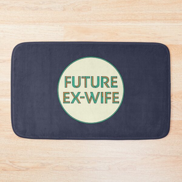 Item preview, Future Ex-Wife Divorcee designed and sold by ClickForMore.
