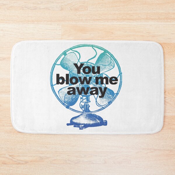 Item preview, You blow me away. designed and sold by MuggyandMo.