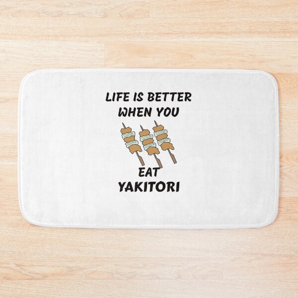 Item preview,  Life Is Better When You Eat Yakitori - Japanese Street Food designed and sold by medbdj.
