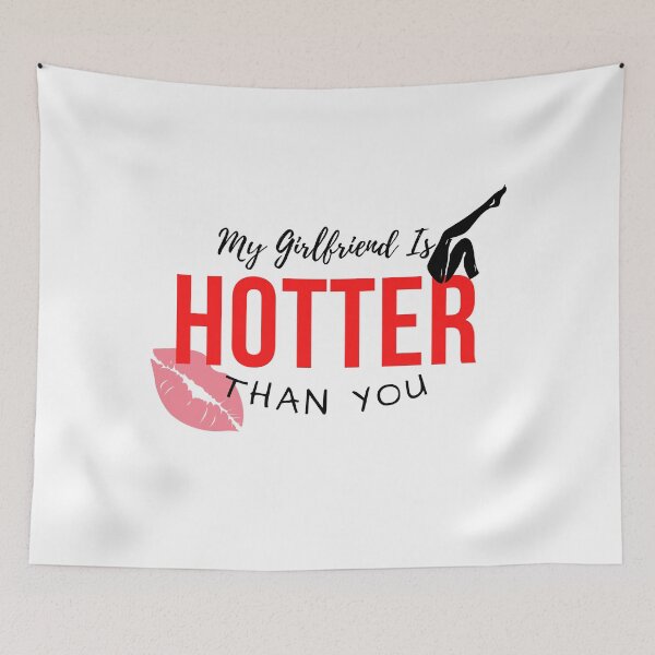 Item preview, My Girlfriend Is Hotter Than You designed and sold by besttwlife.