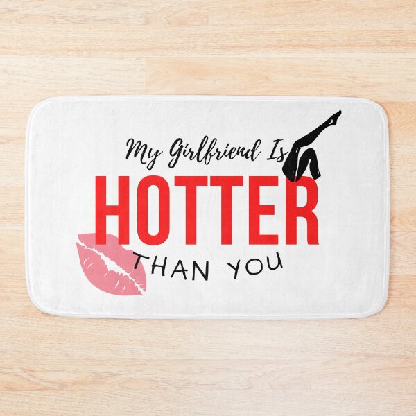 Item preview, My Girlfriend Is Hotter Than You designed and sold by besttwlife.
