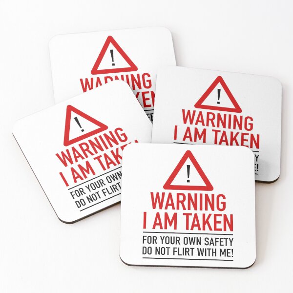 Item preview, Warning I Am Taken Do Not Flirt With Me designed and sold by ClickForMore.