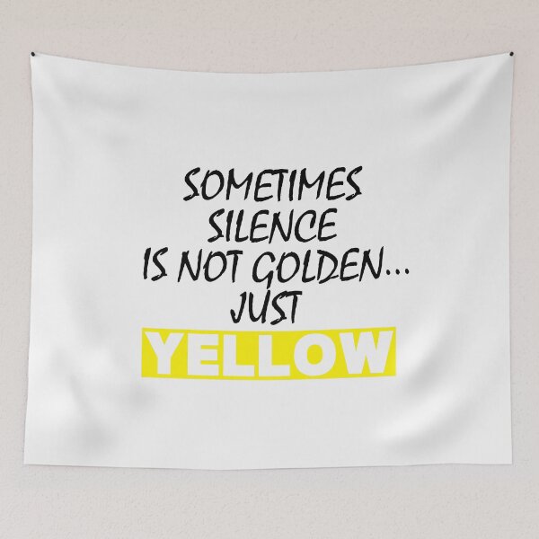 Item preview, sometimes silence is not golden just yellow designed and sold by YACINE-MALIKI.
