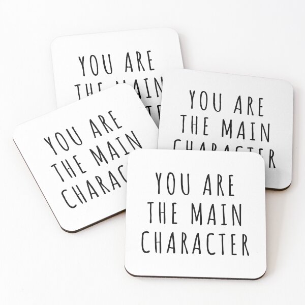 Item preview, You Are The Main Character designed and sold by quoteedesigns.