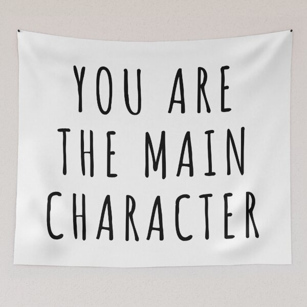 Item preview, You Are The Main Character designed and sold by quoteedesigns.