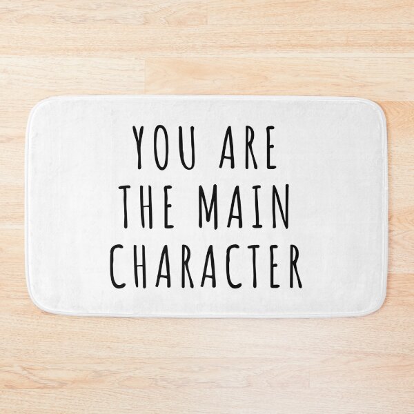 Item preview, You Are The Main Character designed and sold by quoteedesigns.