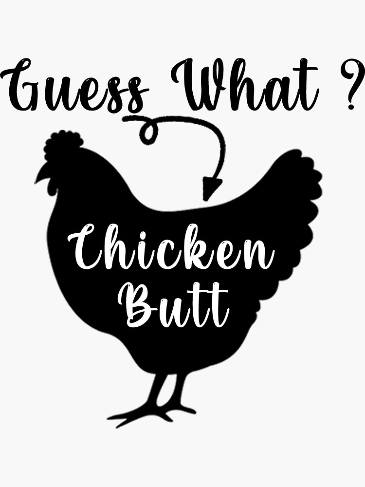 Funny Guess What Chicken Butt Magnet for Sale by Masaw