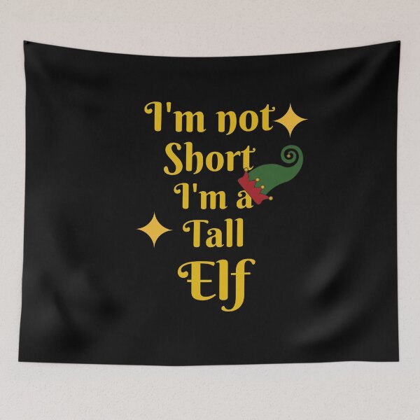 Item preview, I'm not short I'm a tall elf designed and sold by Hoffman-Design.