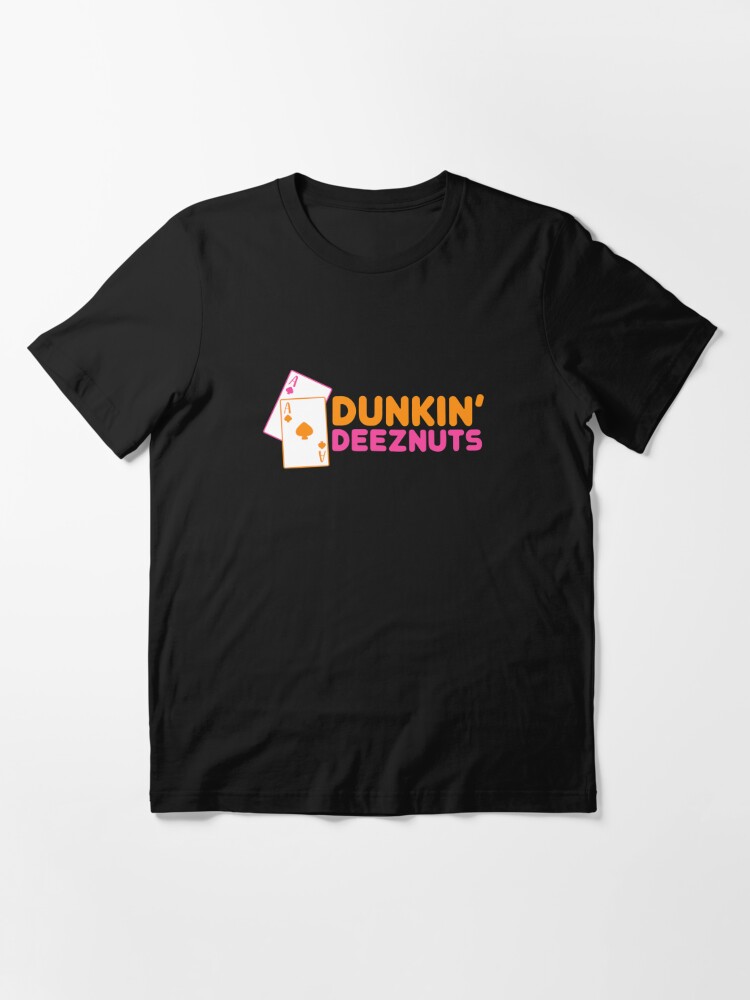 dunkin deez nuts t shirt