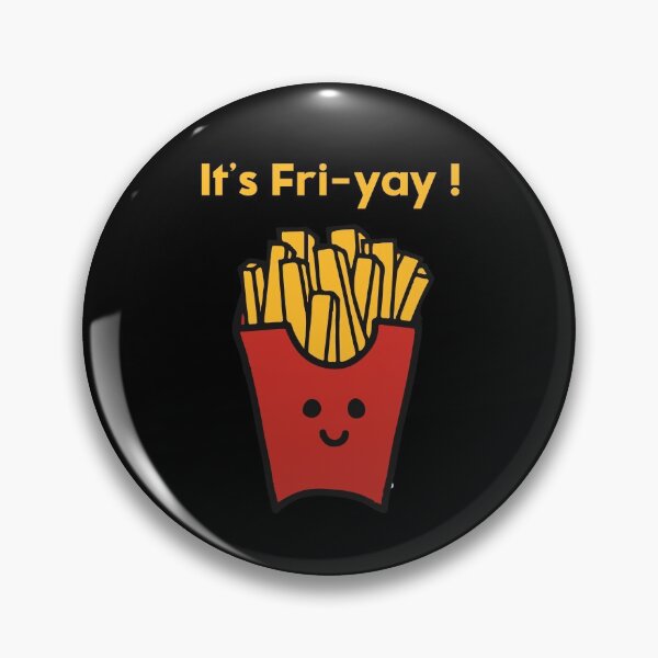 Item preview, It's Fri-yay Funny Friday Fries Lover designed and sold by alfa-rouk.