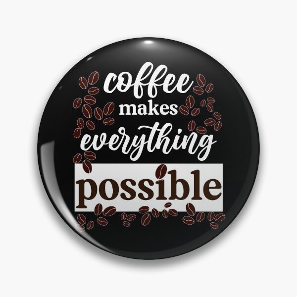 Item preview, Coffee makes everything possible  designed and sold by Tanya Mihe.