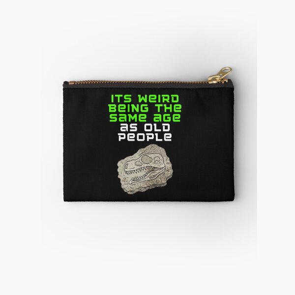 Item preview, Its weird being the same age as old people designed and sold by Strale25kv.