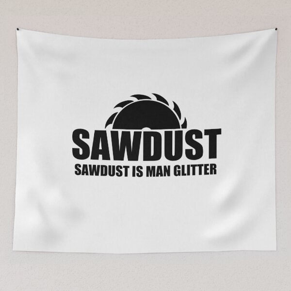 Item preview, Sawdust Is Man Glitter, Simple designed and sold by Avishy.